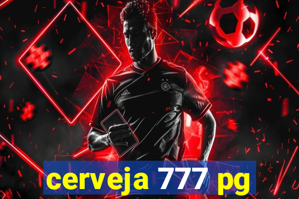 cerveja 777 pg